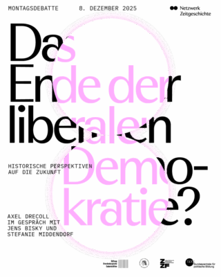 Montag, 08. Dezember 2025, um 18.00 I Montagsdebatte „Das Ende der liberalen Demokratie? Historische Perspektiven auf die Zukunft“