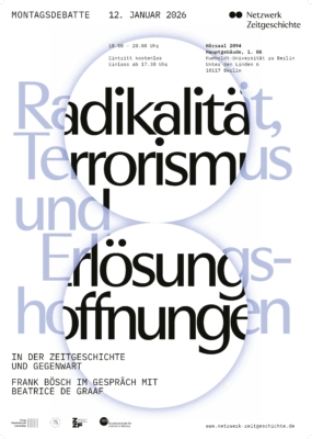 Montagsdebatte 12.01.26 – Radikalität, Terrorismus und Erlösungshoffnungen in der Zeitgeschichte und Gegenwart